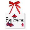 Fire Fighter Just Because Plaque